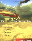 Freshwater Fishing Book What Fish Dont Want You To Know